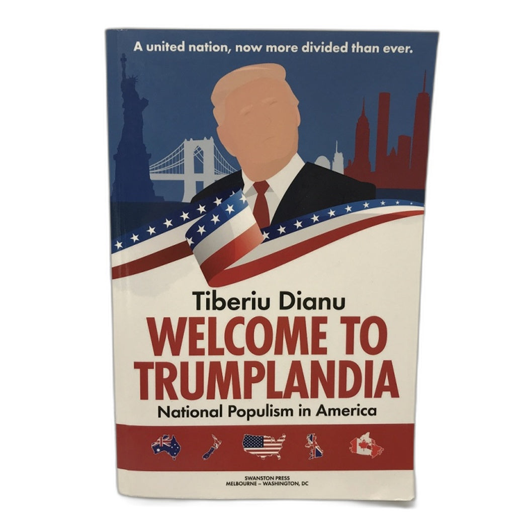 Welcome to Trumplandia National Populism in America Book by Tiberiu Dianu NEW