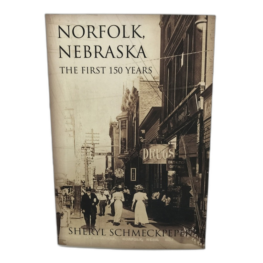 Norfolk Nebraska the First 150 Years Book by Sheryl Schmeckpeper NEW