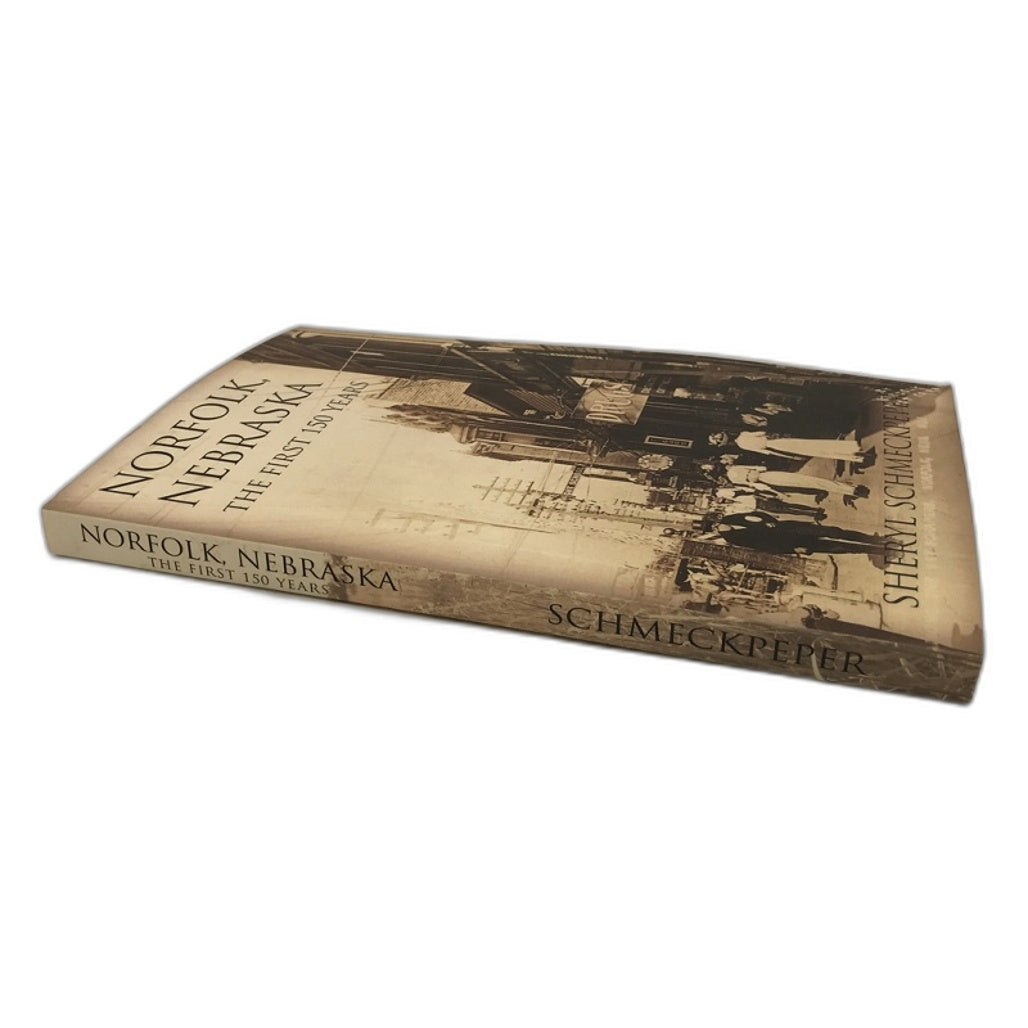 Norfolk Nebraska the First 150 Years Book by Sheryl Schmeckpeper NEW