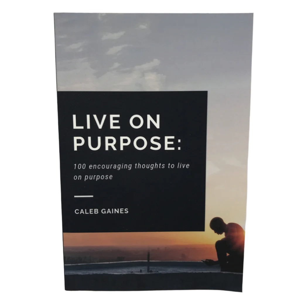 Live On Purpose: 100 Encouraging Thoughts To Live On Purpose by Caleb Gaines NEW