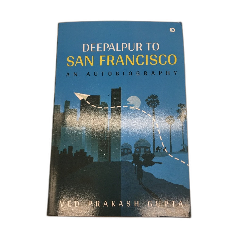 Deepalpur To San Francisco Paperback Autobiograpgy By Ved Prakash Gupta NEW
