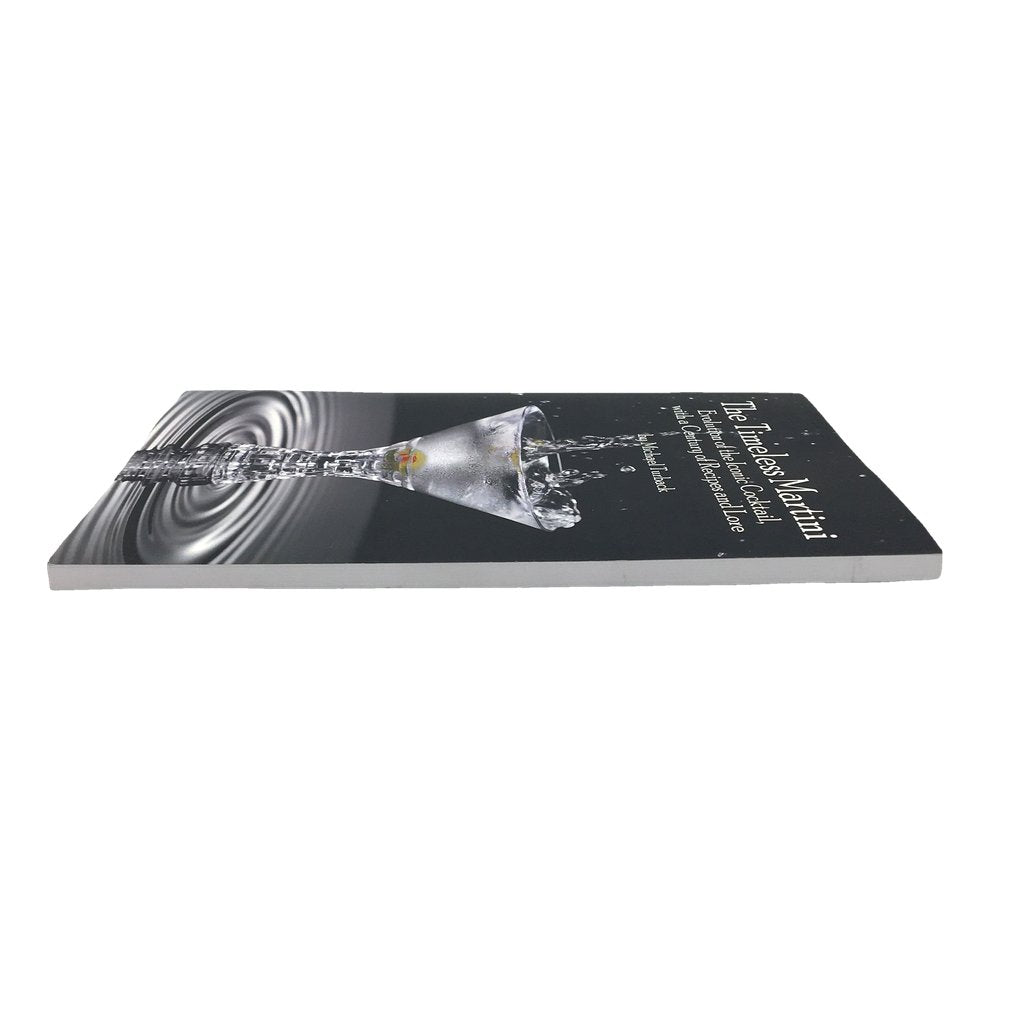 The Timeless Martini Evolution of the Iconic Cocktail by Michael Turback NEW