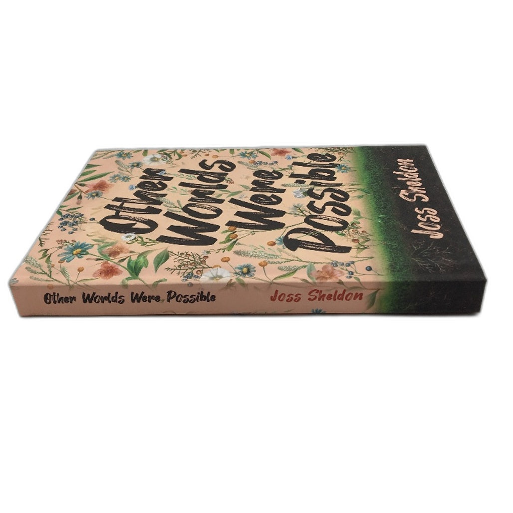 Other Worlds Were Possible Hardback Novel By Joss Sheldon NEW