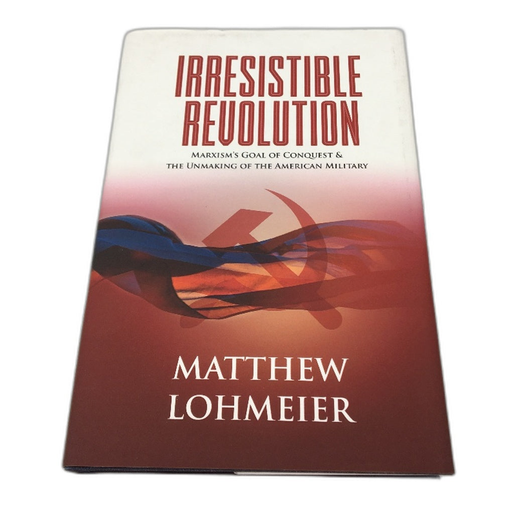 Irresistible Revolution American Military Hardback By Matthew Lohmeier NEW
