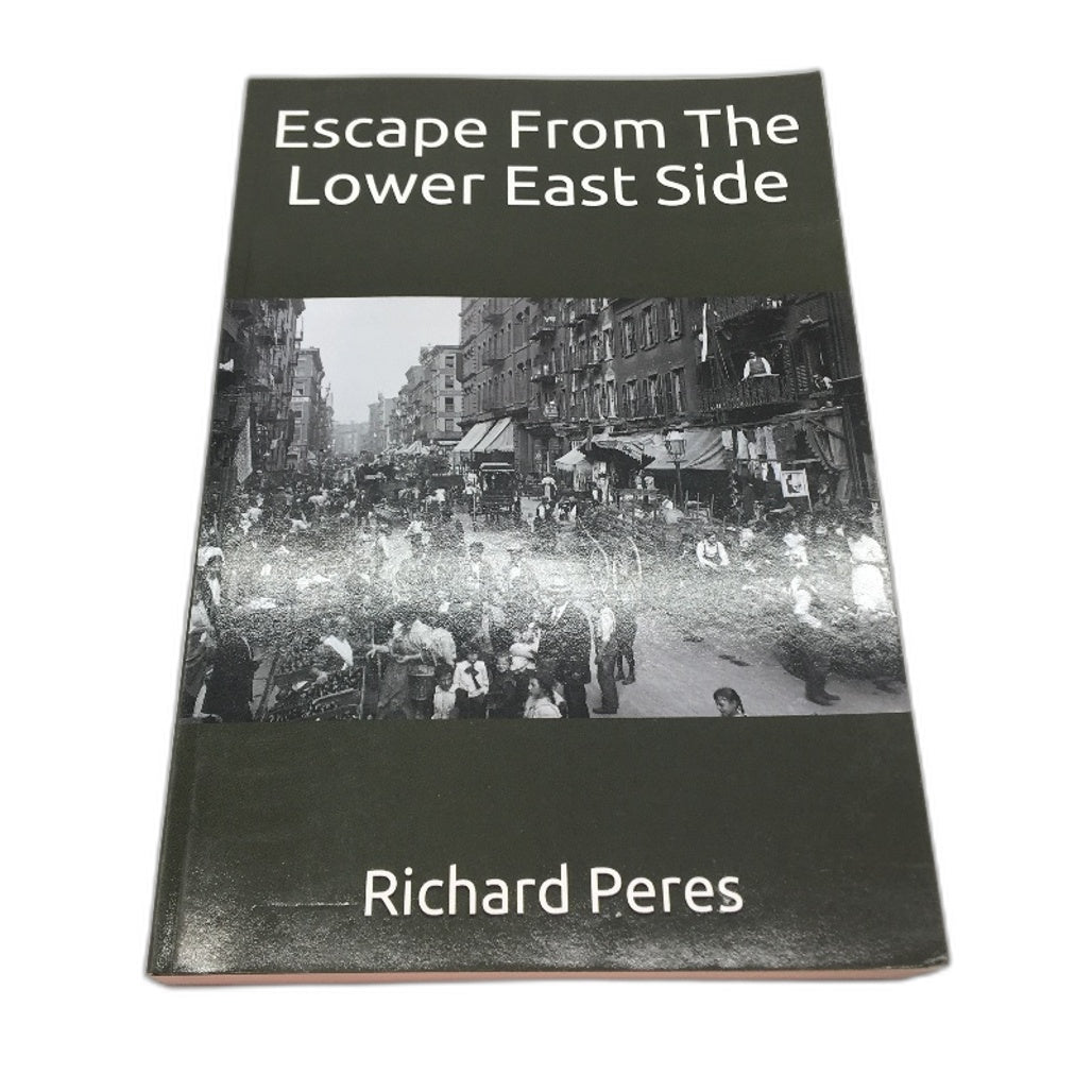 Eascape From The Lower East Side Historical Novel by Richard Peres NEW