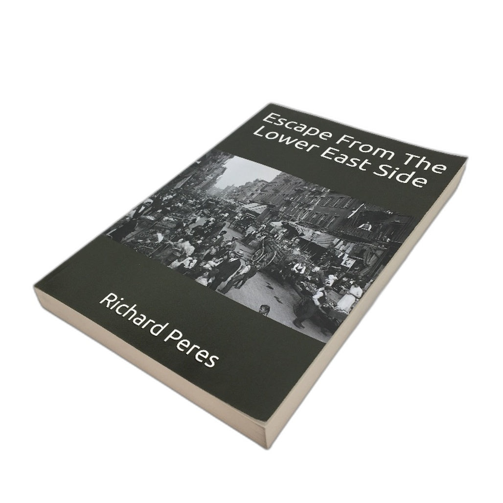 Eascape From The Lower East Side Historical Novel by Richard Peres NEW