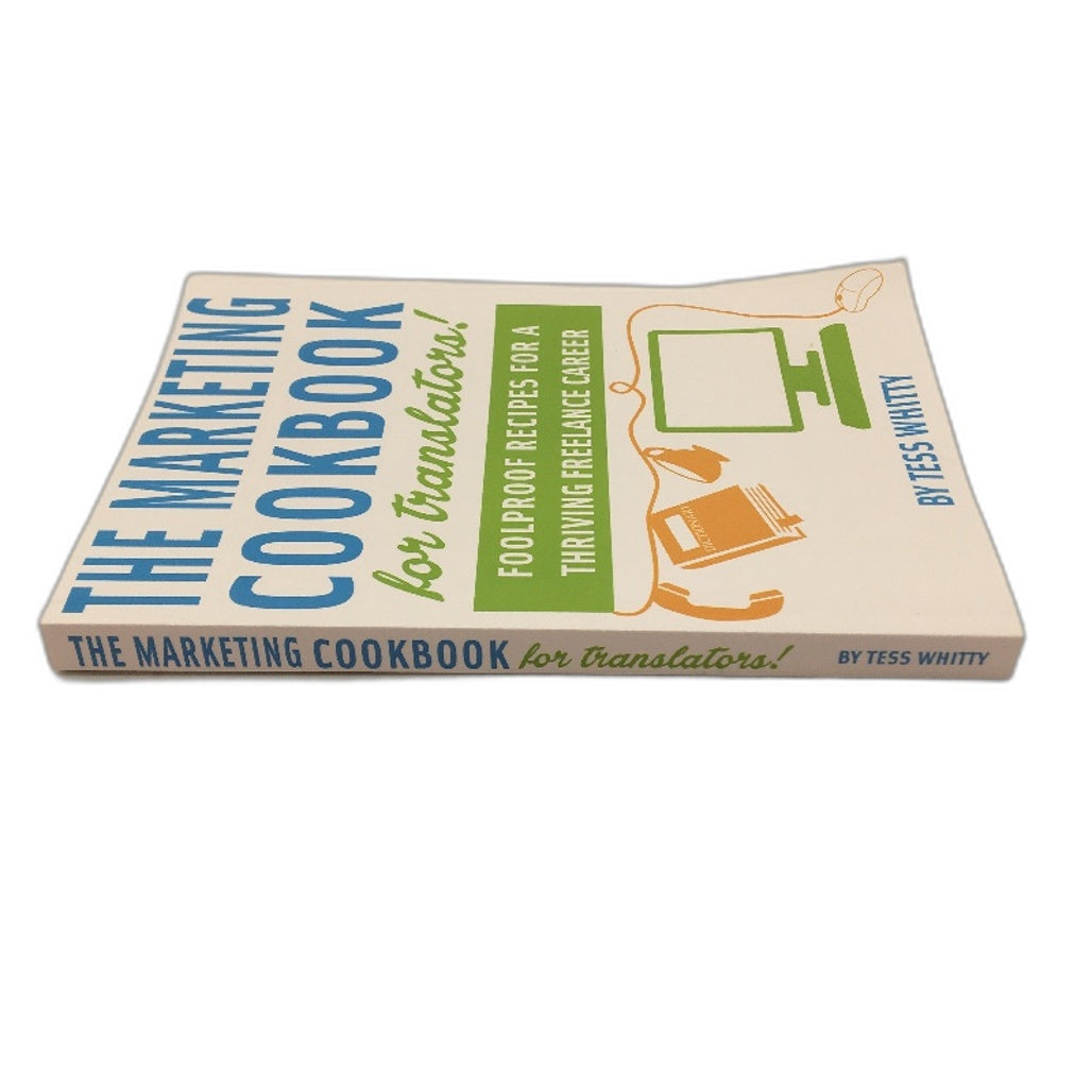 The Marketing Cookbook For Translators Self Help Book by Tess Whitty NEW