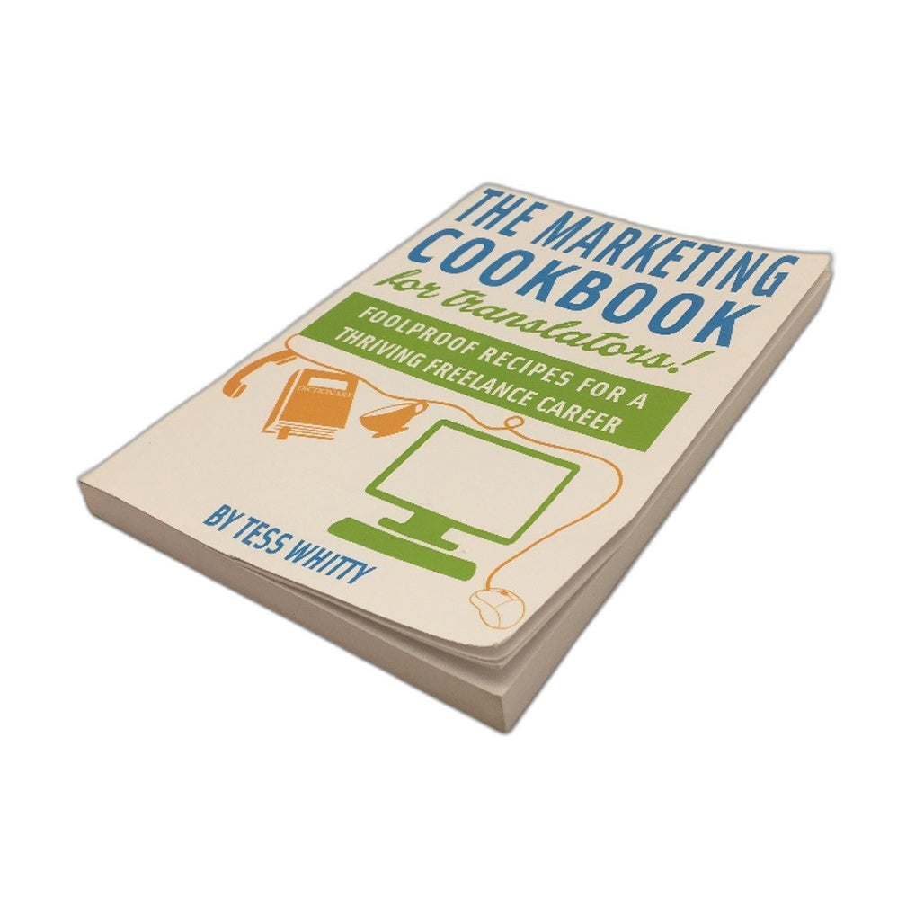 The Marketing Cookbook For Translators Self Help Book by Tess Whitty NEW