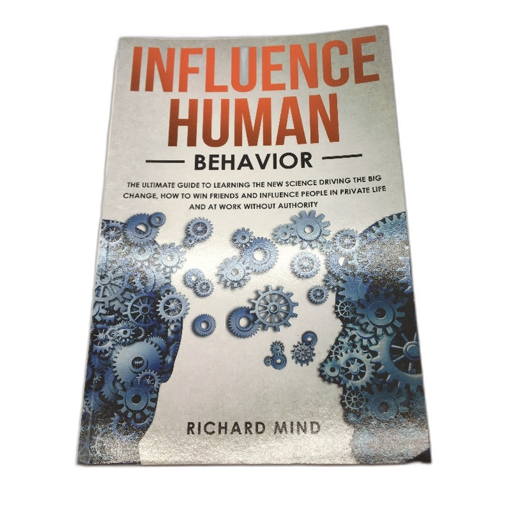 Influence Human Behaviour Big Change Guide Self Help Book by Richard Mind NEW