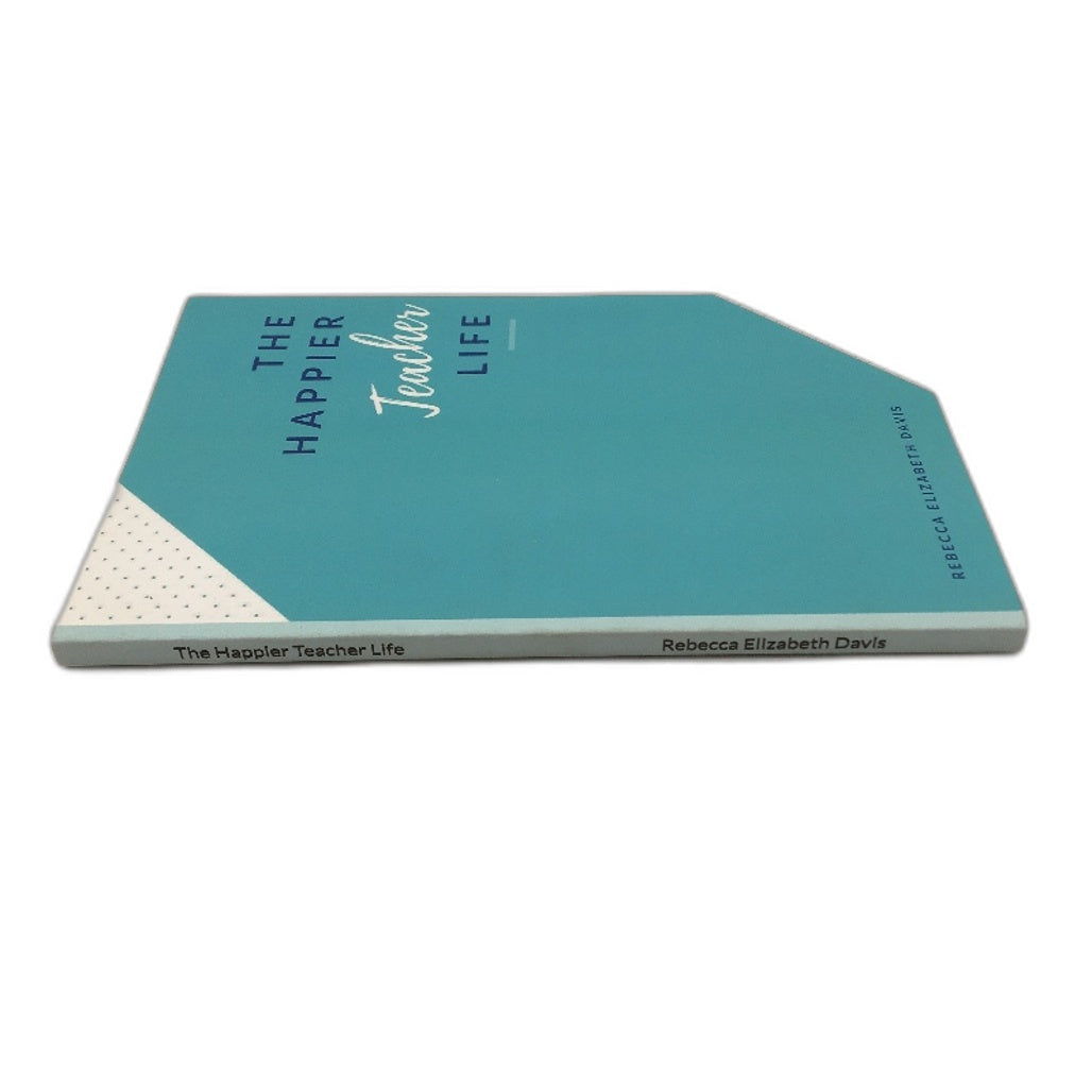 The Happier Teacher Life Self Help Book by Rebecca Elizabeth Davis NEW