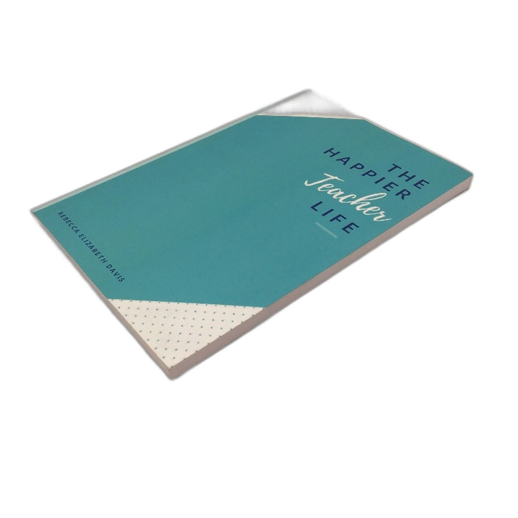 The Happier Teacher Life Self Help Book by Rebecca Elizabeth Davis NEW