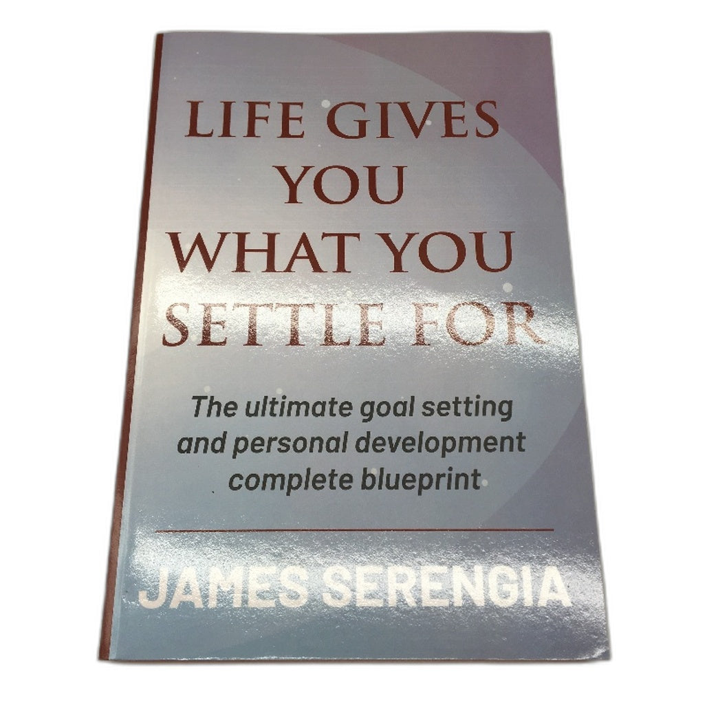 Life Gives You What You Settle For Self Help Book by James Serengia NEW