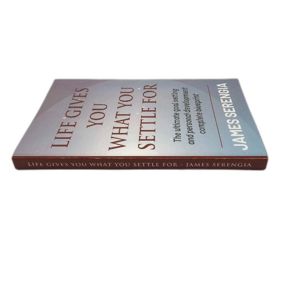 Life Gives You What You Settle For Self Help Book by James Serengia NEW