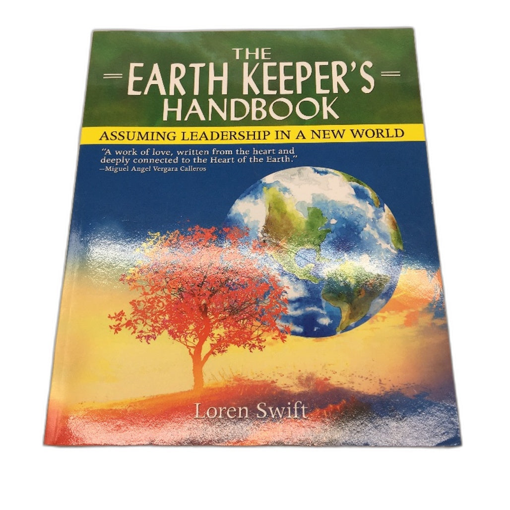 The Earth Keepers Handbook Leadership Self Help Book by Loren Swift NEW