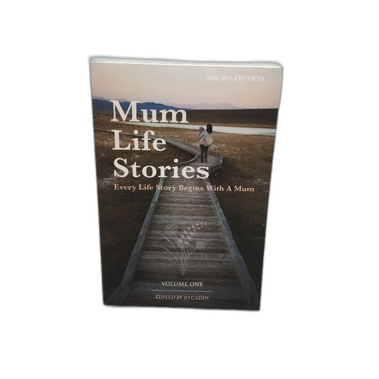 Mum Life Stories Volume One Edited by Jo Caddy Paperback NEW