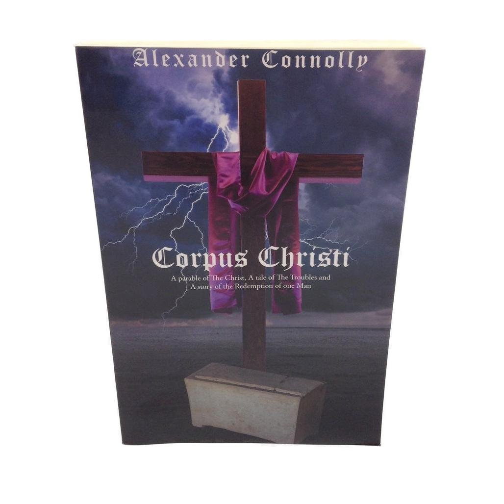 Corpus Christi A Parable of The Christ by Alexander Connolly Paperback Book NEW