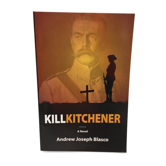 Kill Kitchener 1899 Army Set Book By Andrew Joseph Blasco Paperback Novel NEW