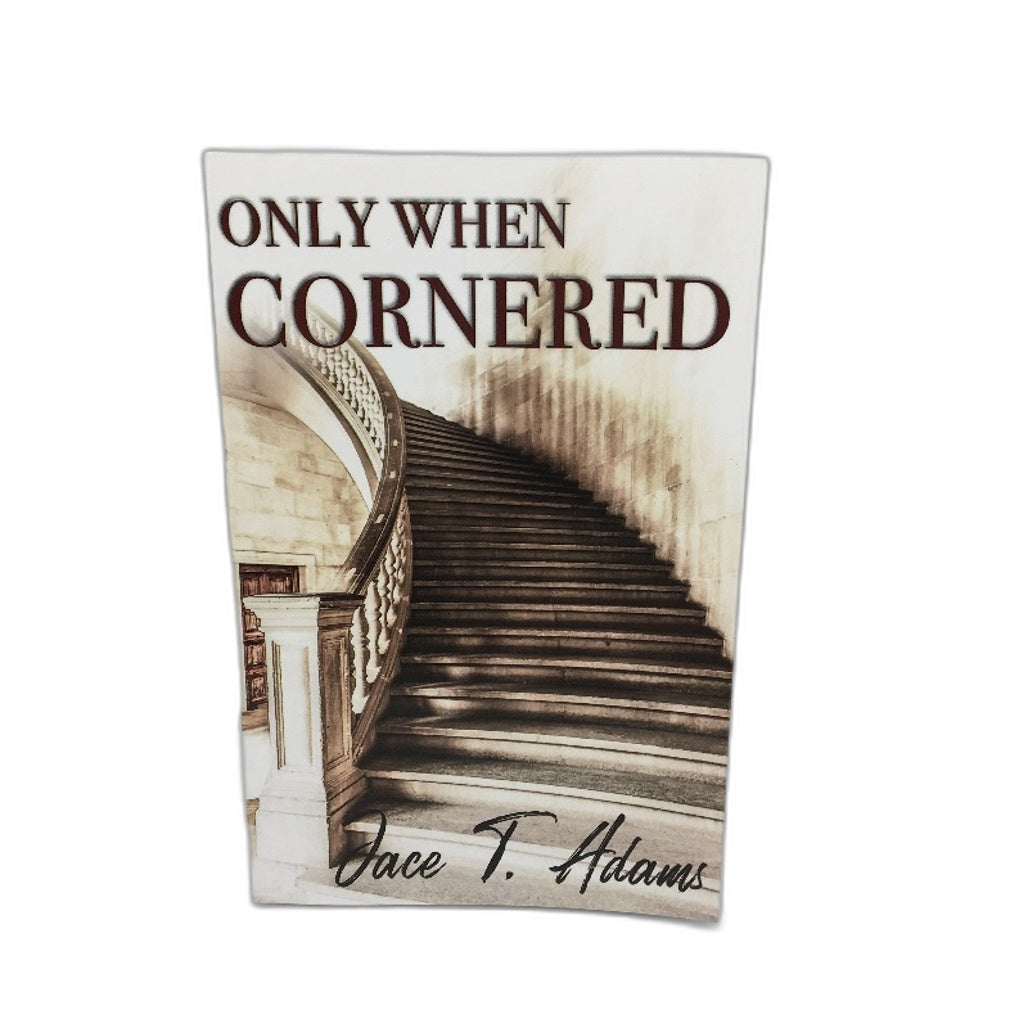 Only When Cornered by Jace T.Adams Paperback NEW