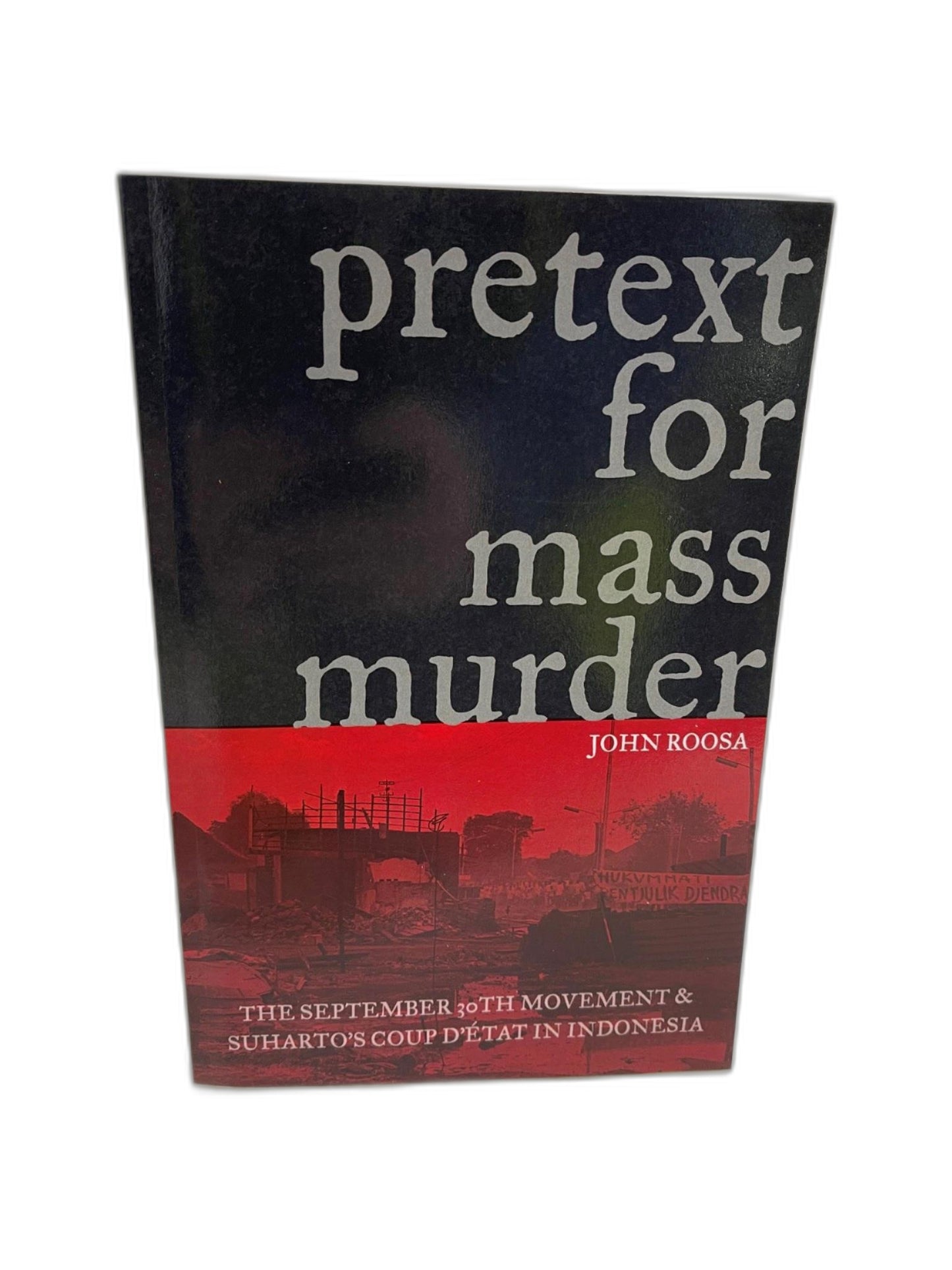 Pretext For Mass Murder By John Roosa -Indonesian Coup -Softcover Book